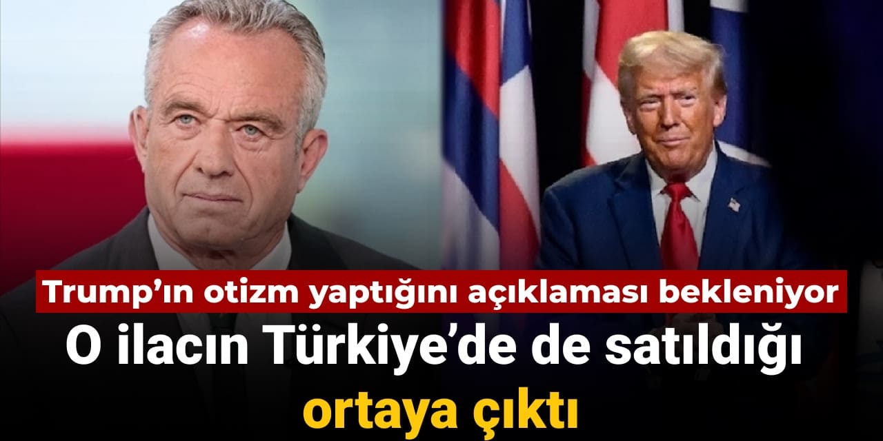trumpin otizm yaptigini aciklamasi bekleniyor o ilacin turkiyede de satildigi ortaya cikti 8SgLUVzE