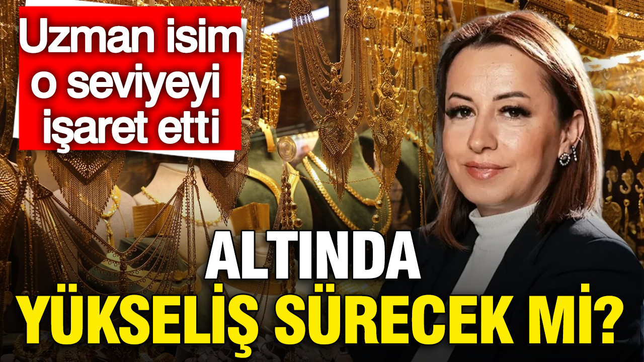 Altın Fiyatları Yükselmeye Devam Edecek mi? Uzmanlardan Alım İçin Önemli Seviyeler